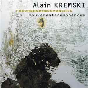 Alain Kremski - Résonances / Mouvements