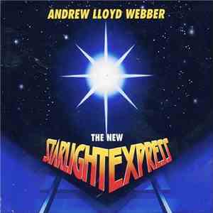 Andrew Lloyd Webber - The New Starlight Express