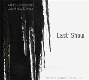 Arkady Shilkloper, Vadim Neselowskyi - Last Snow