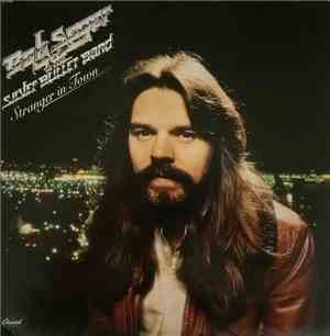 Bob Seger & The Silver Bullet Band - Stranger In Town