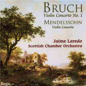 Bruch / Mendelssohn - Jaime Laredo, Scottish Chamber Orchestra - Violin Con ...