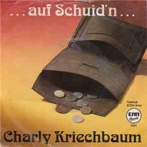 Charly Kriechbaum - ...Auf Schuid'n...