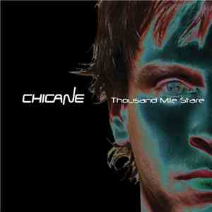 Chicane - Thousand Mile Stare