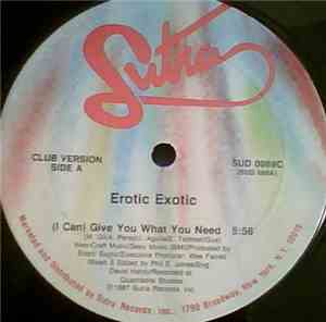 Erotic Exotic - (I Can) Give You What You Need