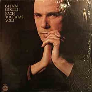 Glenn Gould - Bach : Toccatas Vol.1