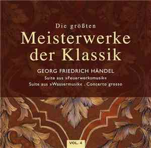 Händel - Suite Aus Wassermusik & Feuerwerksmusik - Concerto Grosso