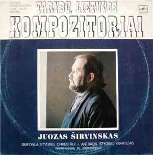 Juozas Širvinskas - Simfonija Styginių Orkestrui / Antrasis Styginių Kvarte ...