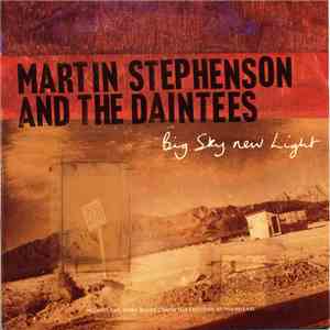 Martin Stephenson And The Daintees - Big Sky New Light