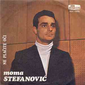 Moma Stefanović Uz Pratnju Ansambla Mihajla Milovanovića - Cige - Ne Plačit ...