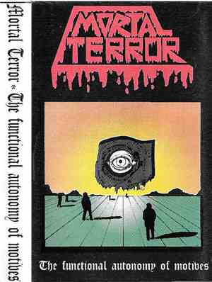 Mortal Terror - The Functional Autonomy Of Motives