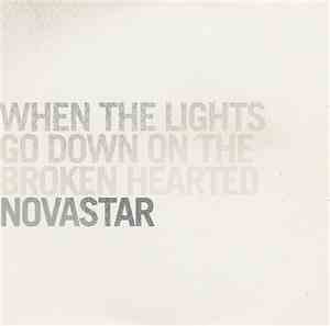 Novastar  - When The Lights Go Down On The Broken Hearted