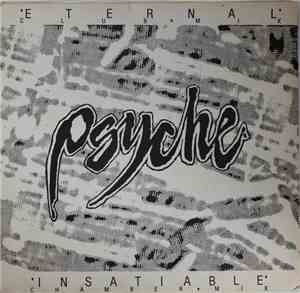 Psyche  - Eternal / Insatiable