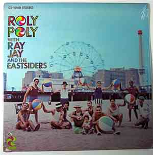 Ray Jay And The Eastsiders - Roly Poly