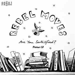 Rebel Moves - Are You Satisfied?