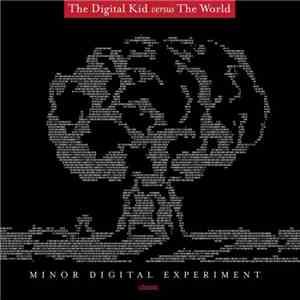 The Digital Kid Versus The World - Minor Digital Experiment