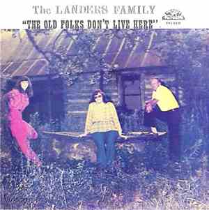 The Landers Family - Old Folks Don't Live Here