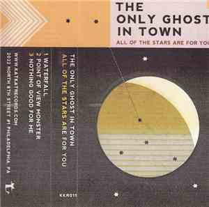 The Only Ghost In Town - All Of The Stars Are For You