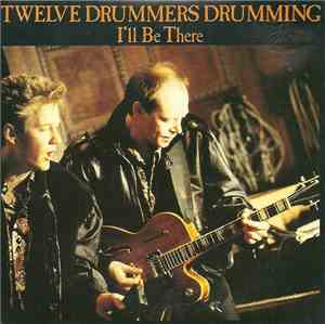 Twelve Drummers Drumming - I'll Be There