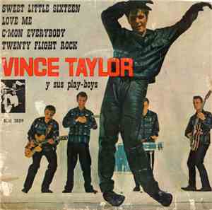 Vince Taylor Y Sus Playboys - Sweet Little Sixteen