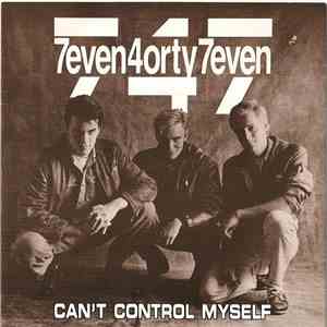 7even 4orty 7even - Can't Control Myself