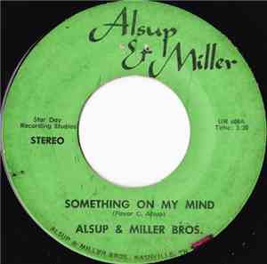 Alsup & Miller Bros. - Something On My Mind