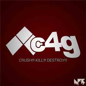c4g - Crush! Kill! Destroy!