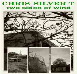 Chris Silver T - Two Sides Of Wind