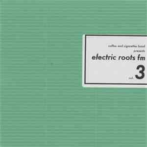 Coffee & Cigarettes Band - Electric Roots FM Vol.3