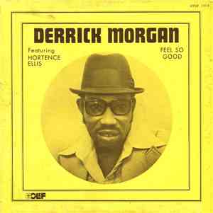 Derrick Morgan Featuring Hortence Ellis - Feel So Good