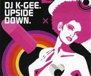 DJ K-Gee - Upside Down