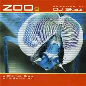 DJ Skazi - Zoo 3 - Compiled By DJ Skazi - A Chemical Crew Production