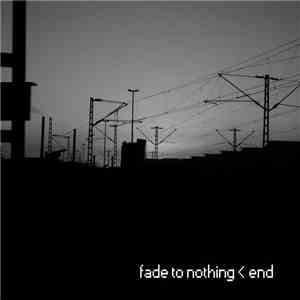 Fade To Nothing - End