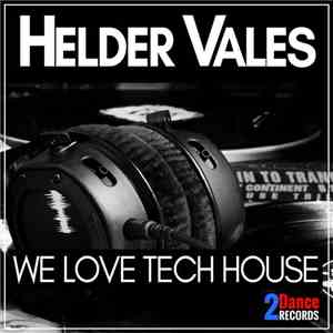 Helder Vales - We Love Tech House