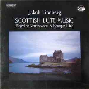 Jakob Lindberg - Scottish Lute Music - Played On Renaissance & Baroque Lute ...