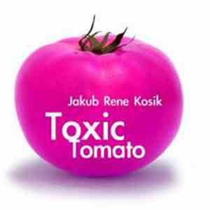 Jakub Rene Kosik - Toxic Tomato