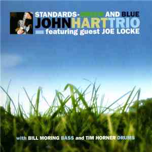 John Hart Trio Featuring Guest Joe Locke - Standards - Green And Blue