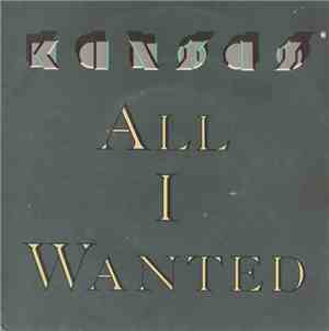 Kansas  - All I Wanted