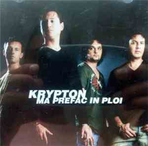Krypton  - Mă Prefac în Ploi