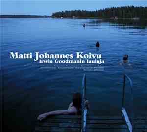 Matti Johannes Koivu - Irwin Goodmanin Lauluja