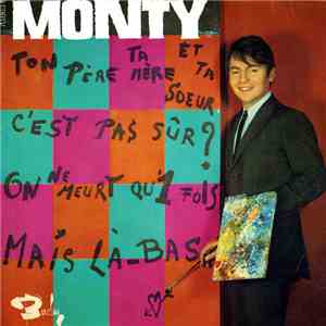 Monty  - Ton Père Ta Mère Et Ta Soeur