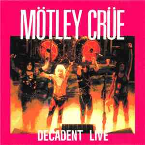 Mötley Crüe - Decadent Live