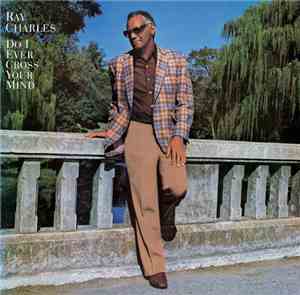 Ray Charles - Do I Ever Cross Your Mind