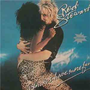 Rod Stewart - Blondes Have More Fun