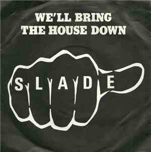Slade - We'll Bring The House Down