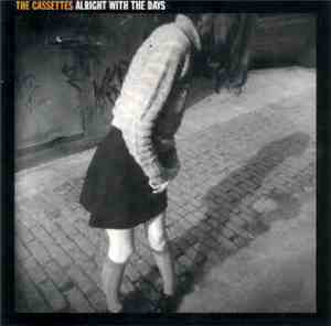 The Cassettes - Alright With The Days