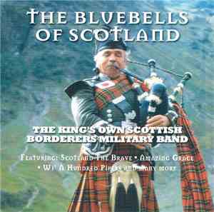 The King's Own Scottish Borderers Military Band - The Bluebells Of Scotland