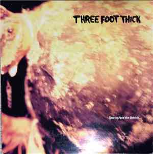 Three Foot Thick - Time To Feed The Ostrich