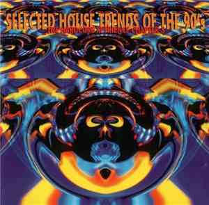 Various - Selected House Trends Of The 90's: The Hardcore Xperience Chapter ...