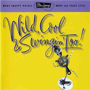 Various - Wild, Cool & Swingin' Too!