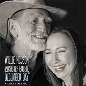 Willie Nelson And Sister Bobbie - December Day (Willie’s Stash, Vol. 1)